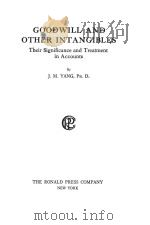 GOODWILL AND OTHER INTANGIBLES:THEIR SIGNIFICANCE AND TREATMENT IN ACCOUNTS（1927 PDF版）