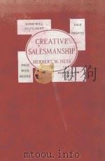 CREATIVE SALESMANSHIP:SCIENTIFIC IDEAS FOR SALESMEN SALESMANGERS AND SALES ADMINISTRATOURS 1923 PDF电子版封面 HERBERT W.HESS