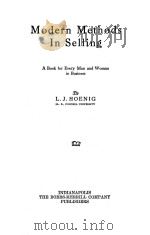 MODERN METHODS IN SELLING:A BOOK FOR EVERY MAN AND WOMAN IN BUSINESS   1922  PDF电子版封面    L.J.HOENIG 