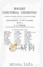 ROGERS‘ INDUSTRIAL CHEMISTRY SIXTH EDITION VOLUME TWO     PDF电子版封面    C.C.FURNAS 