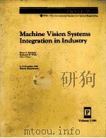 MACHINE VISION SYSTEMS INTEGRATION IN INDUSTRY 1990 PDF电子版封面 0819404535