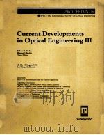 CURRENT DEVELOPMENTS IN OPTICAL ENGINEERING 3 1988 PDF电子版封面 0819400009