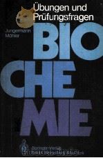 UBUNGEN UND PRUFUNGSFRAGEN BIOCHEMIE 1980 PDF电子版封面 3540093001