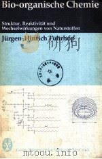 BIO-ORGANISCHE CHEMIE：STRUKTUR，REAKTIVITAT UND WECHSELWIRKUNGEN VON NATURSTOFFEN（1982 PDF版）