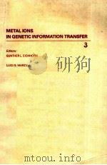 METAL IONS IN GENETIC INFORMATION TRANSFER PDF电子版封面 GUNTHER L.EICHHORN,LUIGI G.MAR