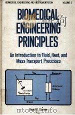 BIOMEDICAL ENGINEERING PRINCIPLES:AN INTRODUCTION TO FLUID,HEAT,AND MASS TRANSPORT PROCESSES PDF电子版封面 0824763475 DAVID O.COONEY