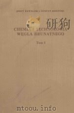 CHEMIA I TECHNOLOGIA WEGLA BRUNATNEGO TOM Ⅰ（1957 PDF版）