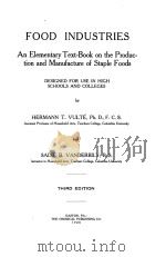 FOOD INDUSTRIES:AN ELEMENTARY TEXT-BOOK ON THE PRODUCTION AND MANUFACTURE OF STAPLE FOODS THIRD EDIT 1920 PDF电子版封面 HERMANN T.VULTE AND SADIE B.VA