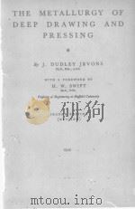 THE METALLURGY OF DEEP DRAWING AND PRESSING SECOND EDITION 1942 PDF电子版封面