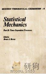 Statistical Mechanics Part B: Time-Dependent Processes PDF电子版封面 0306335069 Bruce J.Berne