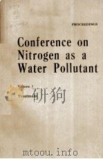 CONFERENCE ON NITROGEN AS A WATER POLLUTANT VOLUME 3 PDF电子版封面