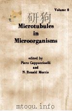 MICROTUBULES IN MICROORGANISMS VOLUME 8 PDF电子版封面 0824717198 PIERO CAPPUCCINELLI N.RONALD