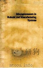 MICROPROCESSORS IN ROBOTIC AND MANUFACTURING SYSTEMS PDF电子版封面 0792307801
