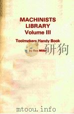 MACHINISTS LIBRARY VOLUME 3 TOOLMAKERS HANDY BOOK PDF电子版封面 0672233819 REX MILLER