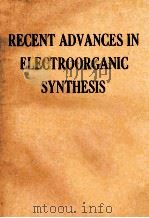 RECENT ADVANCES IN ELECTROORGANIC SYNTHESIS     PDF电子版封面  0444989633   