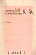 COMPUTER-AIDED FACILITIES PLANNING PDF电子版封面 0824772407 H.LEE HALES