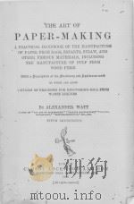 THE ART OF PAPER-MAKING 1918 PDF电子版封面