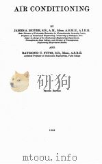 AIR CONDITIONING SECOND EDITION 1938 PDF电子版封面 JAMES A.MOYER AND RAYMOND U.FI
