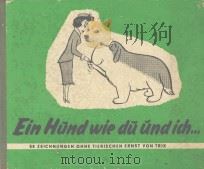 EIN HUND WIE DU UND ICH ... 58 ZEICHNUNGEN OHNE TIERISCHEN ERNST     PDF电子版封面     