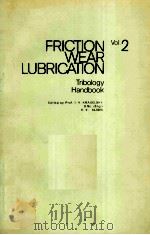 FRICTION WEAR LUBRICATION Tribology Handbook Vol.2     PDF电子版封面  0080275915   