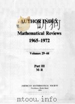 AUTHOR INDEX OF MATHEMATICAL REVIEWS 1965-1972 VOLUMES 29-44 PART 3 PDF电子版封面 0821800272