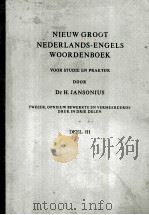 NIEUW GROOT NEDERLANDS-ENGELS WOORDENBOEK DEEL III PDF电子版封面 9061100356 Dr H.JANSONIUS