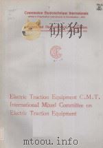 ELECTRIC TRACTION EQUIPMENT C.M.T.INTERNATIONAL MIXED COMMITTEE ON ELECTRIC TRACTION EQUIPMENT PDF电子版封面
