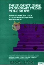 THE STUDENTS' GUIDE TO GRADUATE STUDIES IN THE UK 1990 PDF电子版封面 1853243280