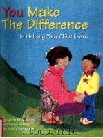YOU MAKE THE DIFFERENCE IN HELPING YOUR CHILD LEARN PDF电子版封面 0921145063 AYALA MANOLSON M.SC