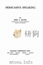PERSUASIVE SPEAKING 1929 PDF电子版封面 JOHN A. MCGEE