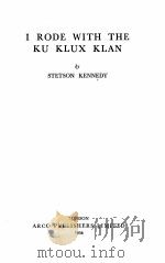 I RODE WITH THE KU KLUX KLAN 1954 PDF电子版封面 STETSON KENNEDY