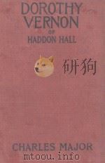 DOROTHY VERNON OF HADDON HALL 1902 PDF电子版封面 CHARLES MAJOR