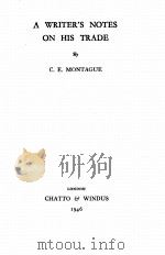A WRITER‘S NOTES ON HIS TRADE 1946 PDF电子版封面 C. E. MONTAGUE