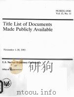 TITLE LIST OF DOCUMENTS MADE PUBLICLY AVAILABLE NUREG-0540 VOL.15 NO.11 PDF电子版封面