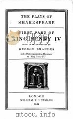 THE PLAYS OF SHAKESPEARE FIRST PART OF KING HENRY Ⅳ 1904 PDF电子版封面