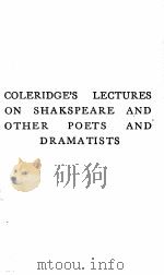 COLERIDGE‘S ESSAYS & LECTURES ON SHAKSPEARE & SOME OTHER OLD POETS & DRAMATISTS 1919 PDF电子版封面