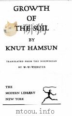 GROWTH OF THE SOIL   1921  PDF电子版封面    KNUT HAMSUN 