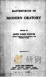 MASTERPIECES OF MODERN ORATORY 1906 PDF电子版封面 EDWIN DUBOIS SHURTER