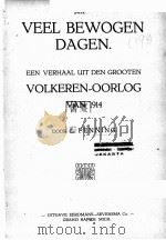 VEEL BEWOGEN DAGEN EEN VERHAAL UIT DEN GROOTEN VOLKEREN-OORLOG VAN 1914     PDF电子版封面    DOOR L. PENNING 