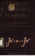 COULOMETRY IN ANALYTICAL CHEMISTRY PDF电子版封面 G.W.C.MILNER AND G.PHILLIPS