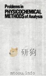 PROBLEMS IN PHYSICOCHEMICAL METHODS OF ANALYSIS     PDF电子版封面    YU.LYALIKOV，M.BULATOV，V.BODYU， 