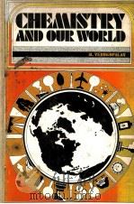 CHEMISTRY AND OUR WORLD PDF电子版封面 006046819X