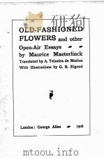OLD-FASHIONED FLOWERS AND OTHER OPEN-AIR ESSAYS 1906 PDF电子版封面
