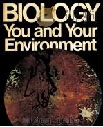 BIOLOGY:YOU AND YOUR ENVIRONMENT PDF电子版封面 0669944092