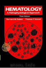 HEMATOLOGY:A PATHOPHYSIOLOGICAL APPROACH THIRD EDITION PDF电子版封面 0443089396 BERNARD BABIOR,THOMAS P.STOSSE