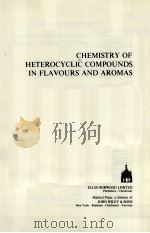 CHEMISTRY OF HETEROCYCLIC COMPOUNDS IN FLAVOURS AND AROMAS（ PDF版）