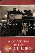 WHAT WE SAW IN THE SOVIET UNION 1953 PDF电子版封面