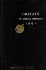 BRITAIN AN OFFICAL HANDBOOK 1964 1964 PDF电子版封面