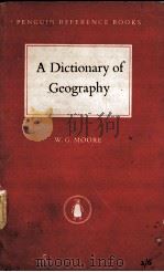 A DICTIONARY OF GEOGRAPHY     PDF电子版封面    W. G. MOORE 