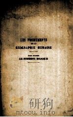 LES FONDEMENTS DE LA GEOGRAPHIE HUMAINE TOME PREMIER LES FONDEMENTS BIOLOGIQUES 1947 PDF电子版封面